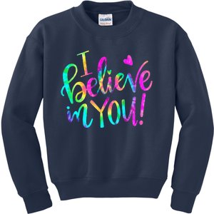 Test Day Teacher I Believe In You Testing Day Tie Dye Kids Sweatshirt