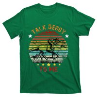 Talk Derby To Me Derby Day 2024 Kentucky T-Shirt