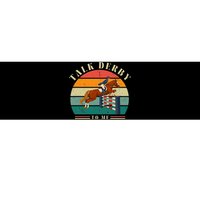 Talk Derby To Me Funny Horse Racing Lover Derby Day 2024 Bumper Sticker