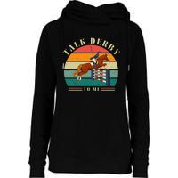 Talk Derby To Me Funny Horse Racing Lover Derby Day 2024 Womens Funnel Neck Pullover Hood