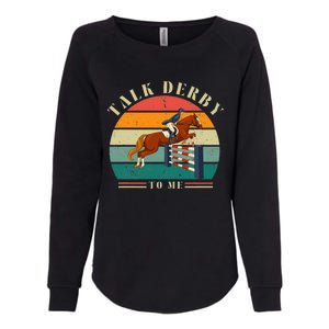 Talk Derby To Me Funny Horse Racing Lover Derby Day 2024 Womens California Wash Sweatshirt