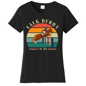 Talk Derby To Me Funny Horse Racing Lover Derby Day 2024 Women's T-Shirt