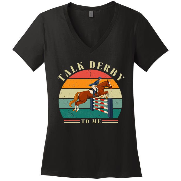 Talk Derby To Me Funny Horse Racing Lover Derby Day 2024 Women's V-Neck T-Shirt