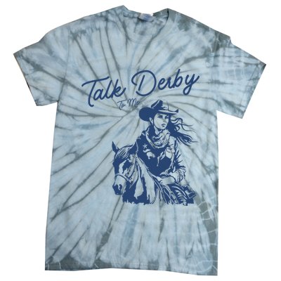Talk Derby To Me Funny Horse Racing Lover Derby Day 2024 Tie-Dye T-Shirt