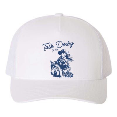 Talk Derby To Me Funny Horse Racing Lover Derby Day 2024 Yupoong Adult 5-Panel Trucker Hat