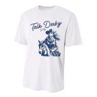 Talk Derby To Me Funny Horse Racing Lover Derby Day 2024 Performance Sprint T-Shirt