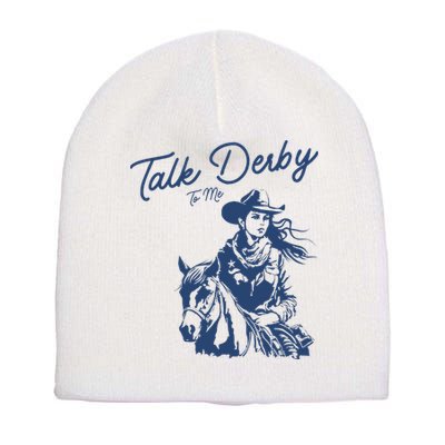 Talk Derby To Me Funny Horse Racing Lover Derby Day 2024 Short Acrylic Beanie
