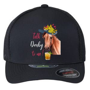 Talk Derby To Me Funny Horse Racing Lover Derby Day Flexfit Unipanel Trucker Cap