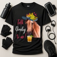 Talk Derby To Me Funny Horse Racing Lover Derby Day Cooling Performance Crew T-Shirt