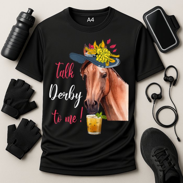 Talk Derby To Me Funny Horse Racing Lover Derby Day Cooling Performance Crew T-Shirt