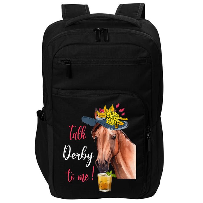 Talk Derby To Me Funny Horse Racing Lover Derby Day Impact Tech Backpack