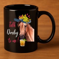 Talk Derby To Me Funny Horse Racing Lover Derby Day 11oz C Handle Ceramic Mug