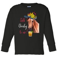 Talk Derby To Me Funny Horse Racing Lover Derby Day Toddler Long Sleeve Shirt