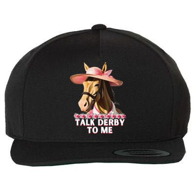 Talk Derby To Me Funny Horse Racing Lover On Derby Day Wool Snapback Cap