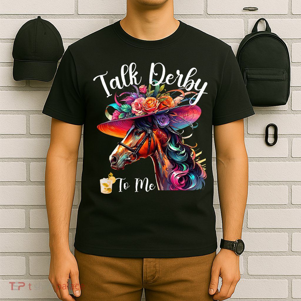 Talk Derby To Me Funny Racing Horse T-Shirt