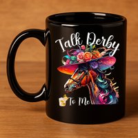 Talk Derby To Me Funny Racing Horse 11oz C Handle Ceramic Mug