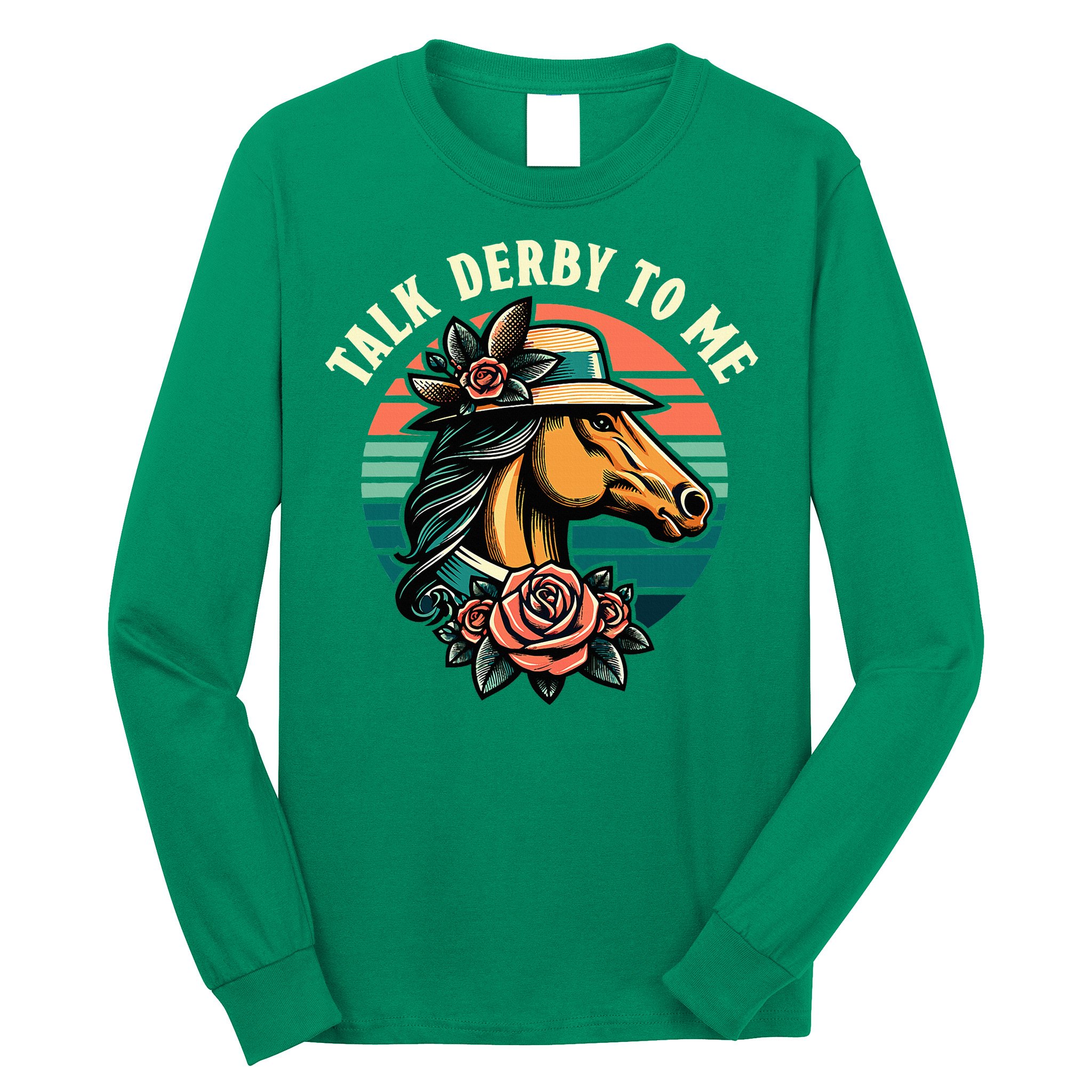 Talk Derby To Me Funny Racing Horse Long Sleeve Shirt