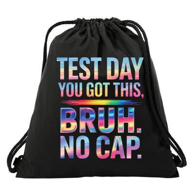 Test Day Teacher Bruh Its Test Day You Got This Funny Drawstring Bag