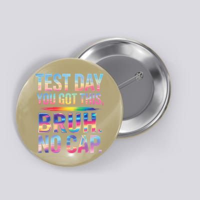 Test Day Teacher Bruh Its Test Day You Got This Funny Button
