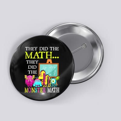 They Did The Math They Did The Monster Math Funny Halloween Button