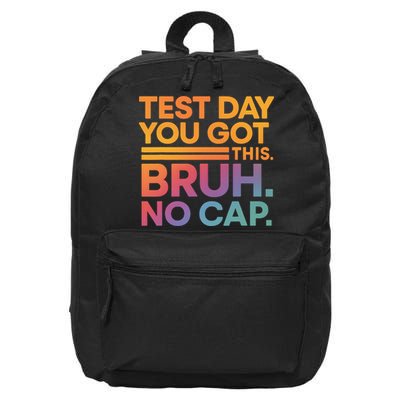 Test Day Teacher Bruh Its Test Day You Got This Funny 16 in Basic Backpack
