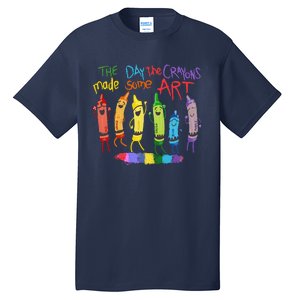 The Day The Crayons Made Some Art Teacher Art Tall T-Shirt