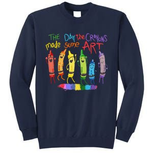 The Day The Crayons Made Some Art Teacher Art Tall Sweatshirt