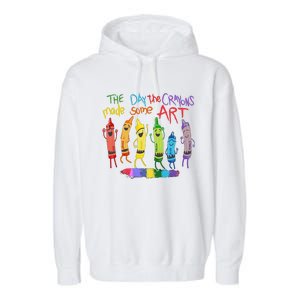 The Day The Crayons Made Some Art Teacher Art Garment-Dyed Fleece Hoodie