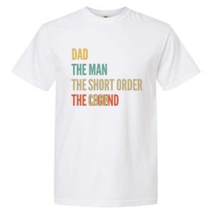 The Dad The The Short Order Cook The Legend Funny Gift Garment-Dyed Heavyweight T-Shirt