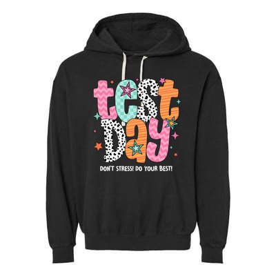 Test Day Teacher Rock The Test Don't Stress Do Your Best Garment-Dyed Fleece Hoodie