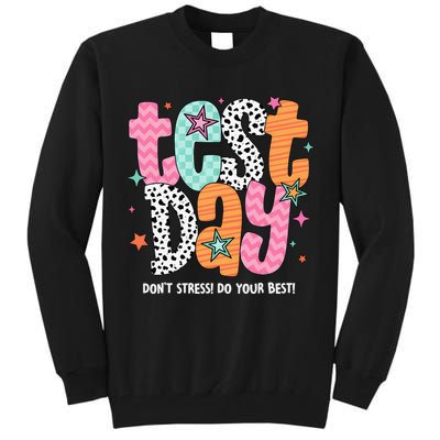 Test Day Teacher Rock The Test Don't Stress Do Your Best Tall Sweatshirt
