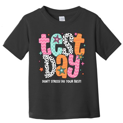Test Day Teacher Rock The Test Don't Stress Do Your Best Toddler T-Shirt