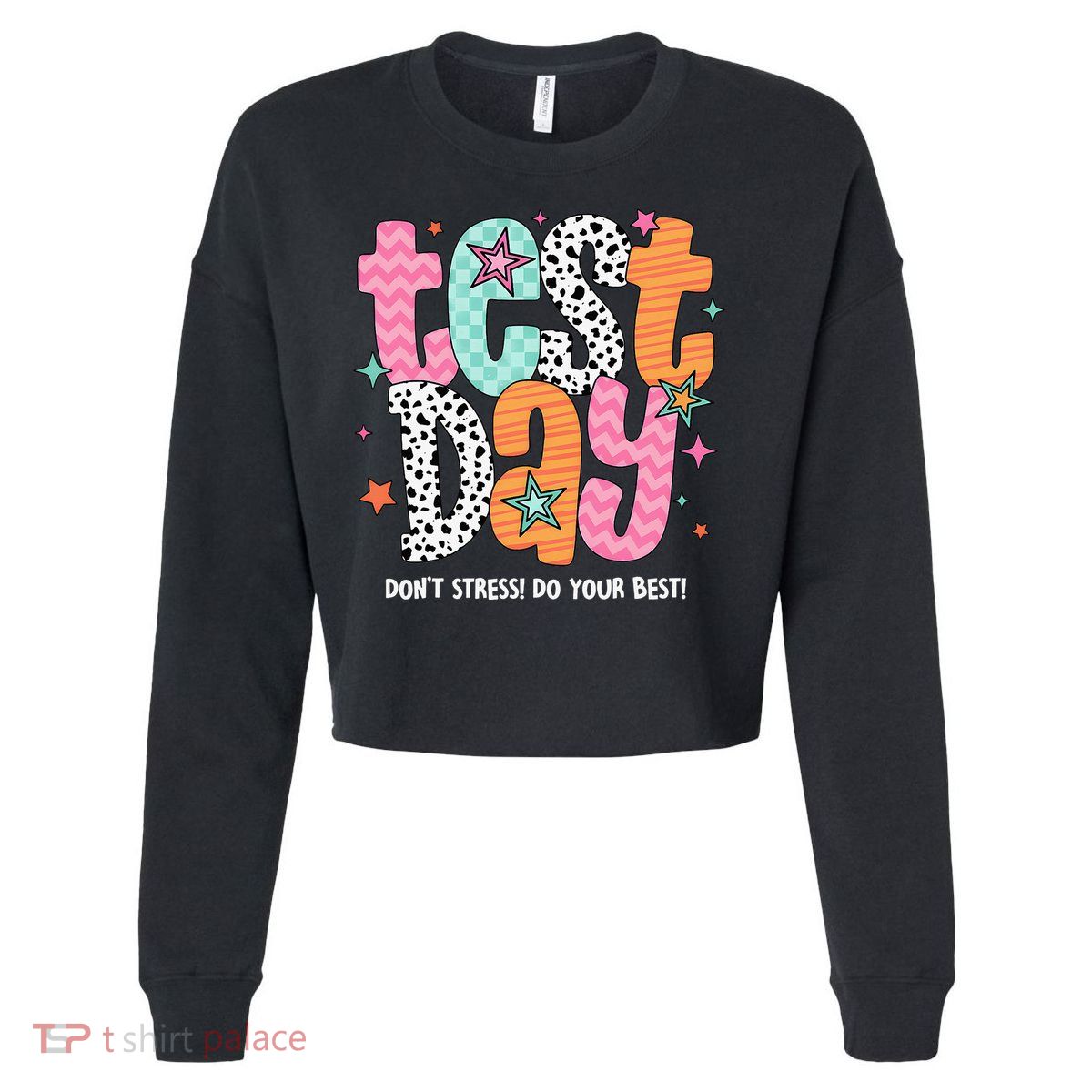 Test Day Teacher Rock The Test Don't Stress Do Your Best Cropped Pullover Crew