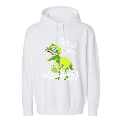 Tgiftrex Dinosaur This Is My Hawaiian Gift Garment-Dyed Fleece Hoodie