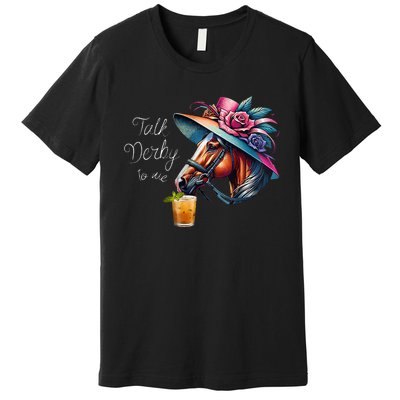 Talk Derby To Me Racing Horse Premium T-Shirt