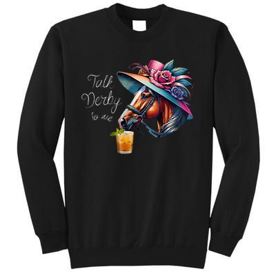 Talk Derby To Me Racing Horse Tall Sweatshirt