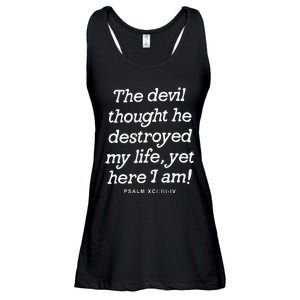 The Devil Thought He Destroyed My Life Yet Here I Am Ladies Essential Flowy Tank