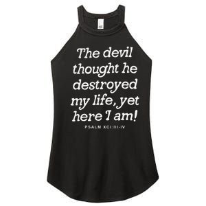 The Devil Thought He Destroyed My Life Yet Here I Am Women's Perfect Tri Rocker Tank