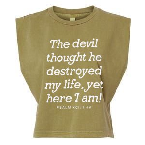 The Devil Thought He Destroyed My Life Yet Here I Am Garment-Dyed Women's Muscle Tee