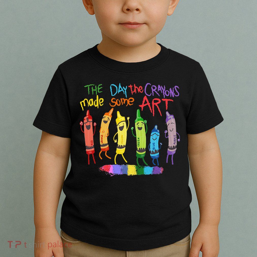 The Day The Crayons Made Some ART Teacher Art Toddler T-Shirt