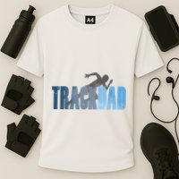 Track Dad Track Field Runner Cross Country Running Father Performance Shirt