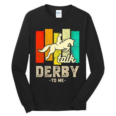 Talk Derby To Me Horse Racing Derby Day Colorful Horse Tall Long Sleeve T-Shirt