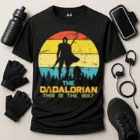The Dadalorian This Is The Way Funny Dad Movie Spoof Performance Shirt