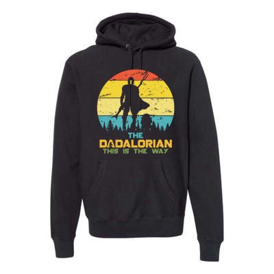 The Dadalorian This Is The Way Funny Dad Movie Spoof Premium Hoodie