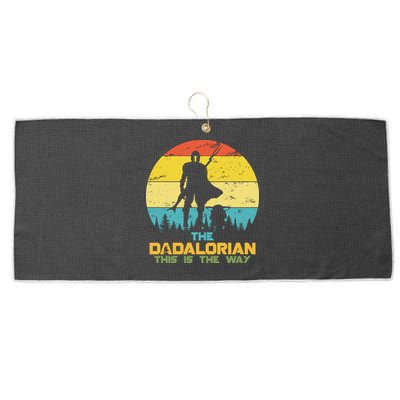 The Dadalorian This Is The Way Funny Dad Movie Spoof Large Microfiber Waffle Golf Towel