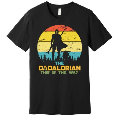 The Dadalorian This Is The Way Funny Dad Movie Spoof Premium T-Shirt