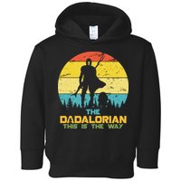 The Dadalorian This Is The Way Funny Dad Movie Spoof Toddler Hoodie