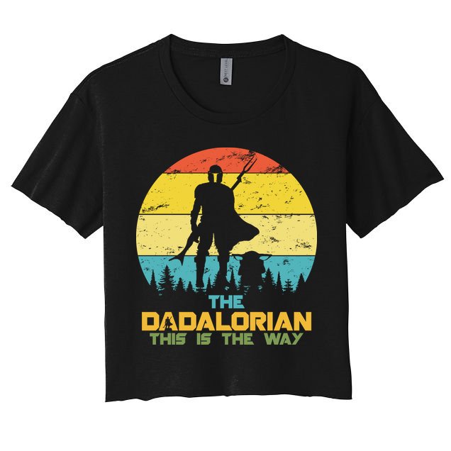 The Dadalorian This Is The Way Funny Dad Movie Spoof Crop Top