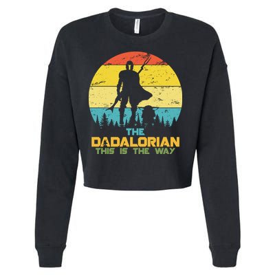 The Dadalorian This Is The Way Funny Dad Movie Spoof Cropped Pullover Crew