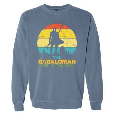 The Dadalorian This Is The Way Funny Dad Movie Spoof Garment-Dyed Sweatshirt